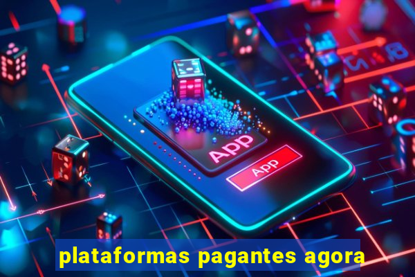 plataformas pagantes agora